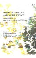 Wesleyan Theology and Social Science: The Dance of Practical Divinity and Discovery