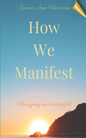 How We Manifest