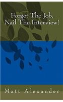 Forget The Job, Nail The Interview!