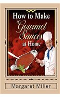 How to Make Gourmet Sauces at Home