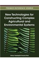 New Technologies for Constructing Complex Agricultural and Environmental Systems