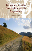 La Via dei Monti. Storie di lupi e di Appennino