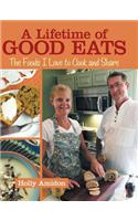 A Lifetime of Good Eats: The Foods I Love to Cook and Share(English)