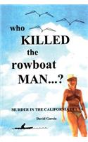 Who Killed The Rowboat Man?