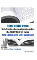CCNP ROUTE Exam Self-Practice Review Questions for the ROUTE 300-101 exam