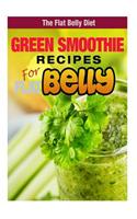 Green Smoothie Recipes for a Flat Belly