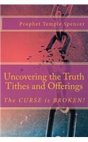 Uncovering the Truth Tithes and Offerings