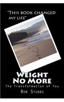 Weight No More