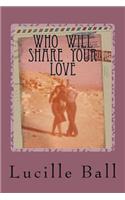 Who Will Share Your Love