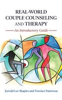 Real-World Couple Counseling and Therapy: An Introductory Guide