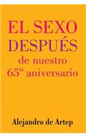 Sex After Our 65th Anniversary (Spanish Edition) - El sexo después de nuestro 65° aniversario