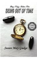 Large Print - Being Out Of Time: (3 Being Trilogy)