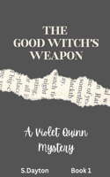 Good Witch's Weapon: The Good Witch's Weapon