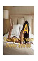 A Swinger's Dream Erotic Stories