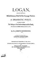Logan, the Last of the Race of Shikellemus, Chief of the Cayuga Nation