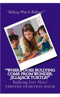 Where Does Bullying Come from Wonder Jill&jack Turtle?