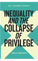 Inequality and the Collapse of Privilege