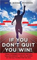 If You Don't Quit You Win!