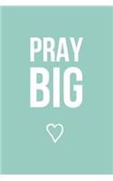 Pray Big (Mint)