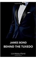 James Bond: Behind the Tuxedo