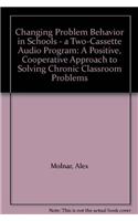 Changing Problem Behavior in Schools - a Two-Cassette Audio Program