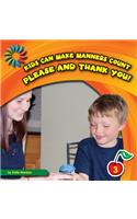Please and Thank You: (21st Century Basic Skills Library: Kids Can Make Manners Cou)