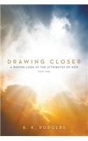 Drawing Closer (Part 1)