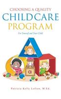 Choosing a Quality Child Care Program for Yourself and Your Child