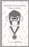 Monkey with medal: Story of a father.