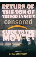 Return of the Son of Trevor Lynch's CENSORED Guide to the Movies