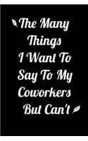 The Many Things I Want To Say To My Coworkers But Can't