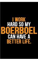 I Work Hard So My Boerboel Can Have a Better Life