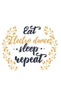 Eat Sleep Electro dance Repeat