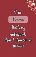 I'm Emma that's my notebook don't touch it please customized pink gift name Notebook / Journal 6x9 Ruled Lined 120 Pages