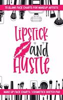 Lipstick And Hustle - 75 Blank Face Charts For Makeup Artists