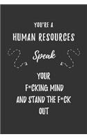 You're A Human Resources Speak Your F*cking Mind And Stand The F*ck Out