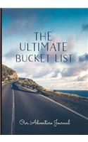 The Ultimate Bucket List - Our Adventure journal