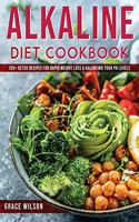 Alkaline Diet Cookbook: 150+ Detox Recipes for Rapid Weight Loss & Balancing Your pH Levels