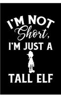 I'm Not Short, I'm Just a Tall Elf