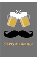 Happy Beer-d Day: A Funny Lined Notebook Novelty Birthday Gift for Men with Beard Beer Lovers