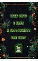 Keep Calm I Have A Spreadsheet For That