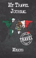 My Travel Journal Mexico: 6x9 Travel Notebook or Diary with prompts, Checklists and Bucketlists perfect gift for your Trip to Mexico for every Traveler