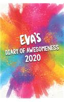 Eva's Diary of Awesomeness 2020: Unique Personalised Full Year Dated Diary Gift For A Girl Called Eva - 185 Pages - 2 Days Per Page - Perfect for Girls & Women - A Great Journal For