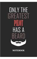 Only The Greatest Pilot Has A Beard Notebook