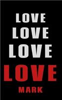 Love Love Love LOVE Mark: Personalized Journal for the Man I Love