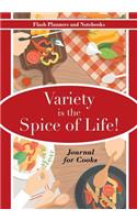 Variety is the Spice of Life! Journal for Cooks