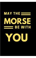 May the Morse be with you