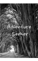 Adventure Seeker: The perfect black and white forest road blank lined journal to write about your journeys, travels, ideas, bucket list, thoughts or explorations.
