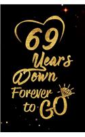 69 Years Down Forever to Go: Blank Lined Journal, Notebook - Perfect 69th Anniversary Romance Party Funny Adult Gag Gift for Couples & Friends. Perfect Gifts for Birthdays, Chri
