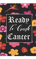 Ready To Crush Cancer